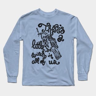 A Little Witch In All of Us Long Sleeve T-Shirt
